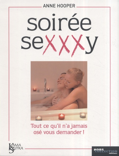 Anne Hooper - Soirée sexxxy - Tout ce qu'il n'a jamais osé vous demander !.