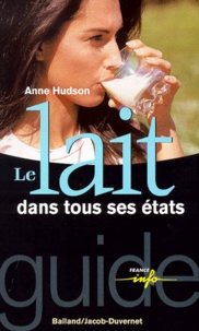 Anne Hudson - Le lait dans tous ses états.