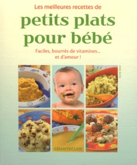 Anne Iburg - Les meilleures recettes de petits plats pour bébé.
