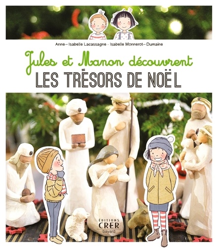 Anne-Isabelle Lacassagne et Isabelle Monnerot-Dumaine - Jules et Manon découvrent les trésors de Noël.