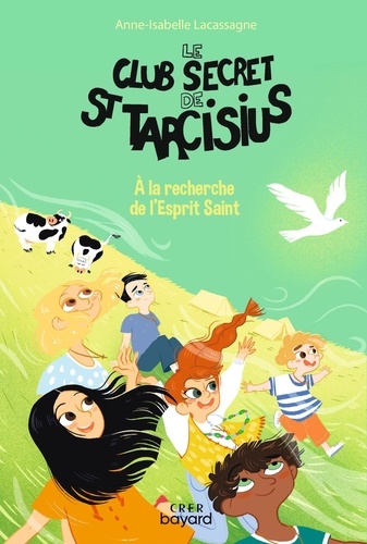 Le club secret de St Tarcisius Tome 4 A la recherche de l'Esprit Saint