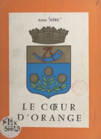 Anne Isère et  Bruey - Le cœur d'Orange.