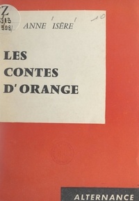 Anne Isère - Les contes d'orange.
