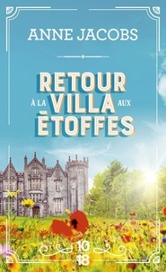 Anne Jacobs - La villa aux étoffes Tome 4 : Retour à la villa aux étoffes.