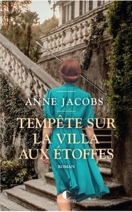 Anne Jacobs - La villa aux étoffes Tome 5 : Tempête sur la villa aux étoffes.
