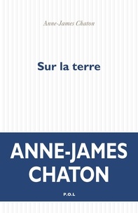 Anne-James Chaton - Sur la terre.