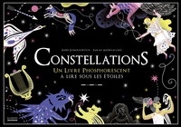 Anne Jankéliowitch et Sarah Andreacchio - Constellations - Un livre phosphorescent à lire sous les étoiles.