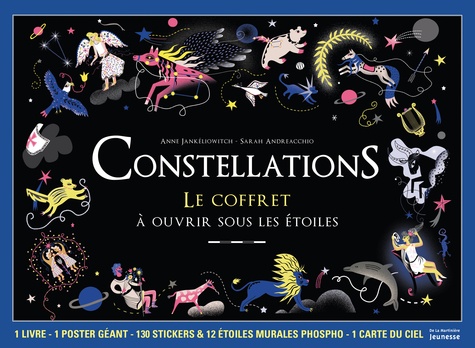 Anne Jankéliowitch - Constellations - Avec 1 poster géant, 130 stickers et 12 étoiles phospho, 1 carte du ciel.