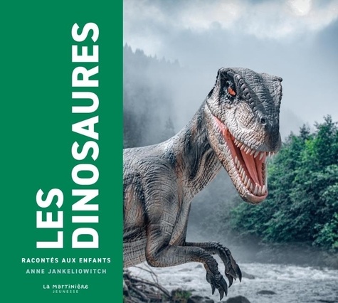 Anne Jankéliowitch - Les Dinosaures racontés aux enfants.