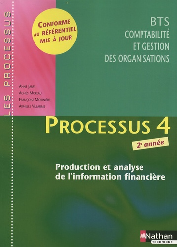 Anne Jarry et Agnès Moreau - Processus 4 BTS CGO 2e année - Production et analyse de l'information financière.