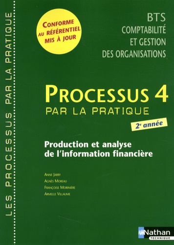 Anne Jarry et Agnès Moreau - Processus 4 Production et analyse de l'information financière BTS CGO 2e année.