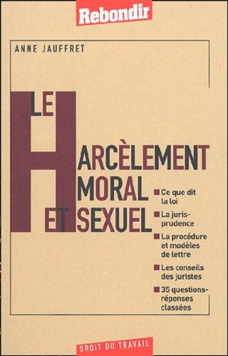 Anne Jauffret - Le Harcelement Moral Et Sexuel.