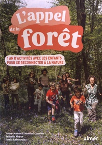 Google livres Android télécharger L'appel de la forêt  - 1 an d'activités avec les enfants pour se reconnecter à la nature en francais par Anne-Jeanne Etienbled-Darmon, Isabelle Mayor, Assia Rabinowitz  9782379222542