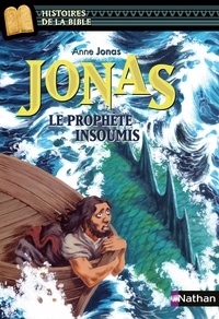 Anne Jonas - Jonas le prophète insoumis.
