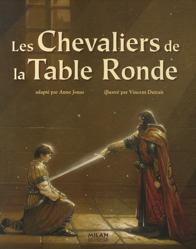 Anne Jonas et Vincent Dutrait - Les Chevaliers de la Table Ronde.