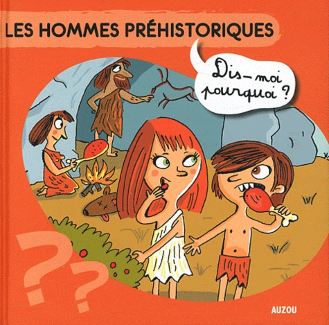 Anne Jonas et Fabienne Moreau - Les hommes préhistoriques.