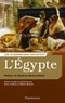 Anne Jouffroy et Hélène Renard - L'Egypte - Ecrivains voyageurs et savants explorateurs.