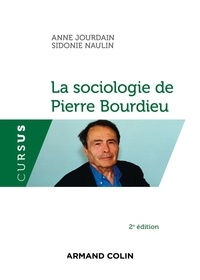 Epub téléchargements google books La sociologie de Pierre Bourdieu PDF PDB en francais par Anne Jourdain, Sidonie Naulin 9782200624040