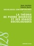Anne Jourdain et Sidonie Naulin - La théorie de Pierre Bourdieu et ses usages sociologiques.