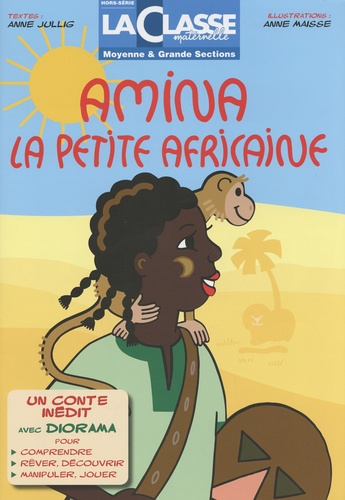 Anne Jullig et Anne Maisse - Amina, la petite Africaine.