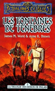 Anne-K Brown et James-M Ward - La séquence des héros de Phlan Tome 2 : Les Fontaines de ténèbres.
