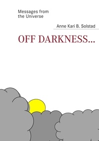  Anne Kari B. Solstad - Off darkness... - A journey out of the landscape of depression.
