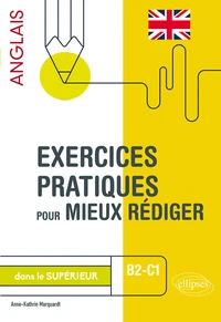 Exercices pratiques pour mieux rédiger en anglais dans le supérieur