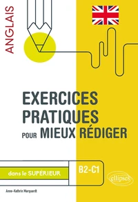 Exercices pratiques pour mieux rédiger en anglais dans le supérieur