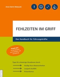 Anne Katrin Matyssek - Fehlzeiten im Griff - Das Handbuch für Führungskräfte.
