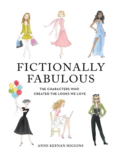 Fictionally Fabulous. The Characters Who Created the Looks We Love