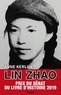 Anne Kerlan - Lin Zhao - "Combattante de la liberté".