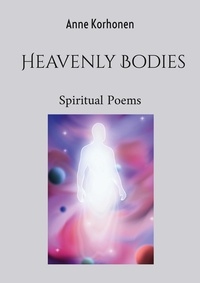 Anne Korhonen - Heavenly Bodies - Spiritual Poems.