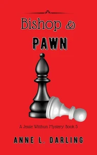 Bishop &amp; Pawn: A Jessie Witthun Mystery, Book 5