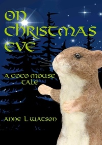  Anne L. Watson - On Christmas Eve: A Coco Mouse Tale - Coco Mouse, #2.
