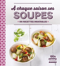 A chaque saison ses soupes - 100 recettes inratables.pdf