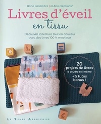 Anne Lacambre - Livres d'éveil en tissu - Découvrir la lecture tout en douceur avec des livres 100 % moelleux.