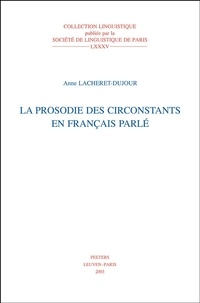 Anne Lacheret-Dujour - La prosodie des circonstances en français parlé.