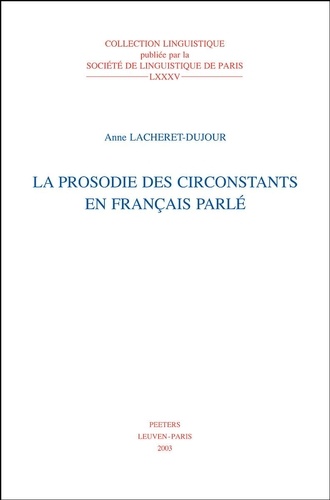 Anne Lacheret-Dujour - La prosodie des circonstances en français parlé.
