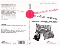 Anne Laffanour - Territoires de musiques et cultures urbaines - Rock, rap, techno, l'émergence de la création musicale à l'heure de la mondialisation.