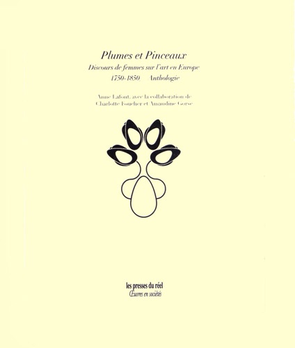 Plumes et Pinceaux. Discours de femmes sur l'art en Europe (1750-1850) Anthologie