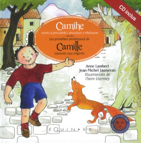 Anne Lambert et Jean-Michel Jausseran - Les proverbes provencaux de Camille racontés aux enfants. 1 CD audio