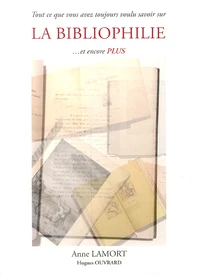 Tout ce que vous avez toujours voulu savoir sur la bibliophilie... et encore plus