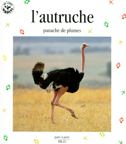 Anne Lamy et Michel Denis-Huot - L'Autruche. Panache De Plumes.
