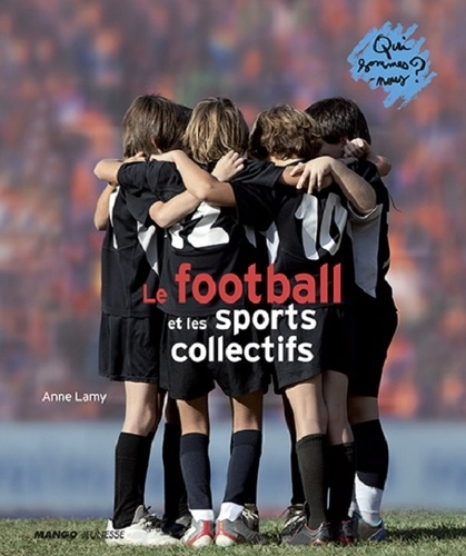 Anne Lamy - Le football et les sports collectifs.