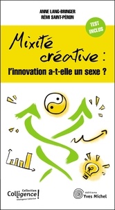 Anne Lang-Bringer et Rémi Saint-Péron - Mixité créative : l'innovation a-t-elle un sexe ?.