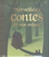 Anne Lanoë - Merveilleux contes de mon enfance.