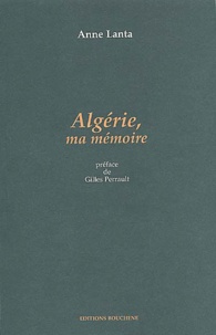 Anne Lanta - Algerie, Ma Memoire.