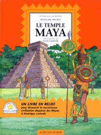 Anne Larvor et François Michel - Le temple Maya.