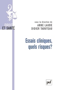 Anne Laude et Didier Tabuteau - Essais cliniques, quels risques ?.