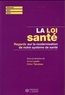 Anne Laude et Didier Tabuteau - La loi santé - Regards sur la modernisation de notre système de santé.